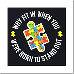 Why Fit In When You We Are Born To Standout Autism Posters and Art